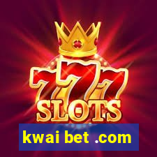 kwai bet .com